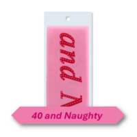 Birthday Sash with '40 and Naughty' design