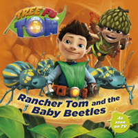 Tree Fu Tom Rancher Tom Baby Beetles book