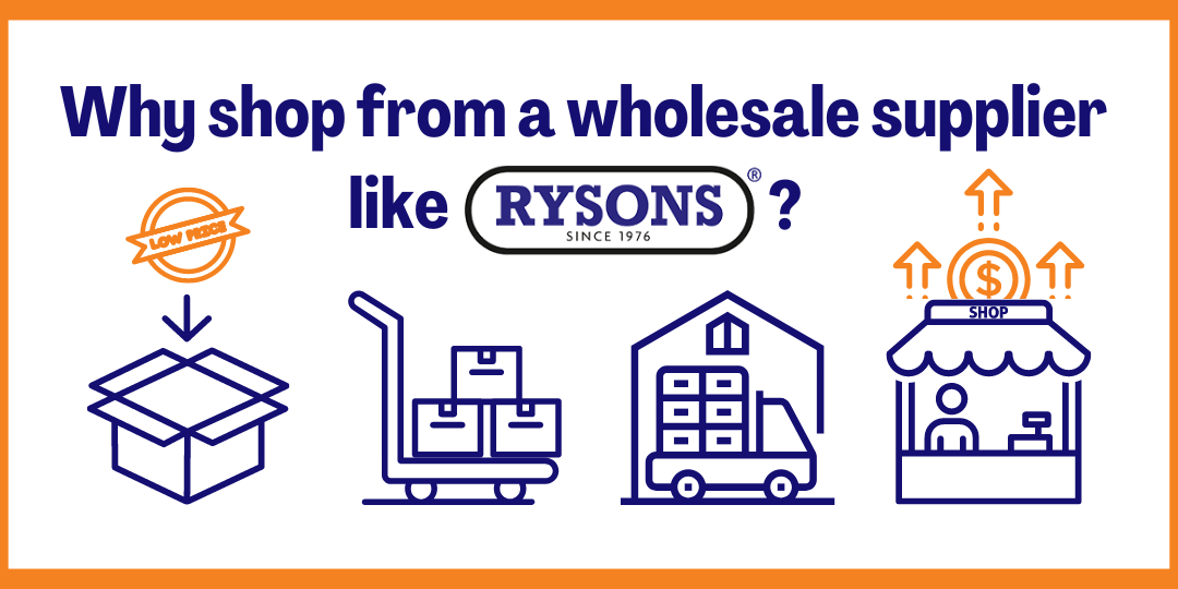 Why shop from a wholesale supplier like Rysons?