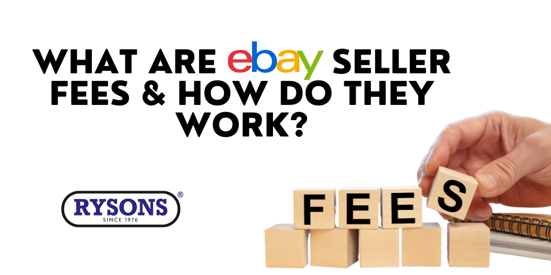 What Are eBay Seller Fees & How Do They Work?